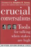 Crucial Conversations: Tools for Talking When Stakes are High