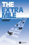 The Extra Mile: How to Engage Your People to Win