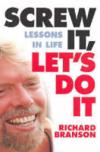 Screw It, Let's Do It: Lessons in Life