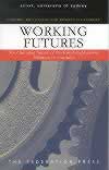 Working Futures: The Changing Nature of Work and Employment Relations in Australia