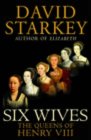 Six Wives: The Queens of Henry VIII 