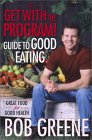 The Get with the Program! Guide to Good Eating