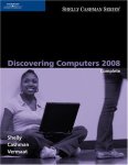 Discovering Computers 2008: Complete