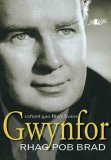 Gwynfor: Rhag Pob Brad