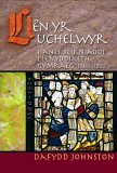 Llen Yr Uchelwyr: Hanes Beirniadol Llenyddiaeth Gymraeg 1300-1525 