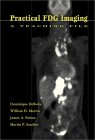 Practical FDG Imaging: A Teaching File