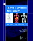 Positron Emission Tomography: Principles and Practice 